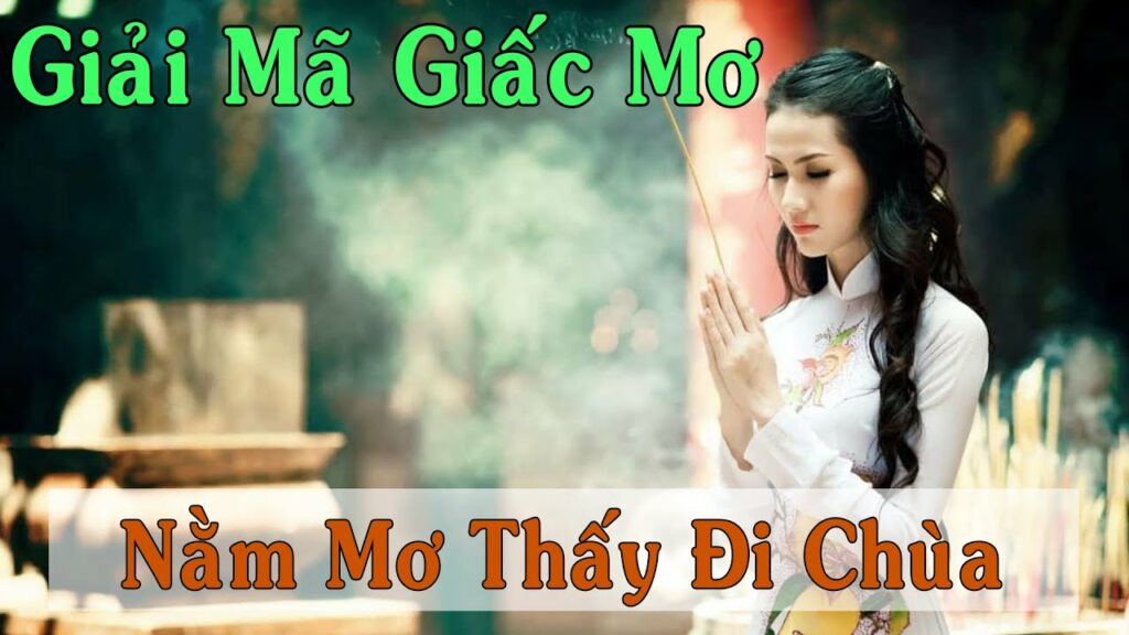 Giải mã nằm mơ thấy đi chùa có ý nghĩa gì, con số may mắn